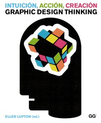 Intuición, acción, creación. Graphic Design Thinking - 