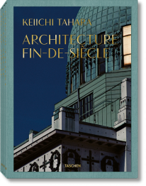 Keiichi Tahara. Architecture Fin-de-Siècle - 