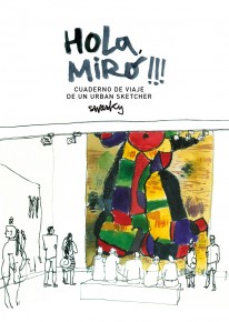 Hola, Miró!!! Cuaderno de viaje de un urban sketcher - 