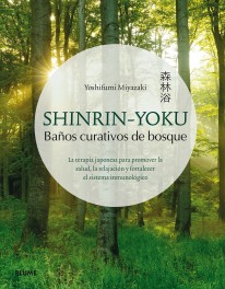 Shinrin-Yoku. Baños curativos de bosque - 