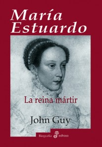 María Estuardo, la reina mártir - 