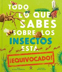 Todo lo que sabes sobre los insectos está equivocado - 