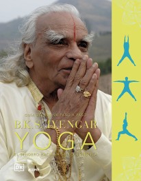 B.K.S. Iyengar. Yoga B.K.S. Iyengar. Yoga - Bellur Krishnamachar Sundararaja Iyengar