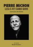Llega el rey cuando quiere