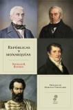 Repúblicas y monarquías. La encrucijada de la Independencia