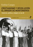 Cristianismo y revolución. El origen de Montoneros 