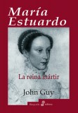 María Estuardo, la reina mártir