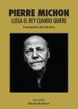 Llega el rey cuando quiere