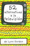 52 alternativas a la televisión