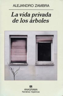 La vida privada de los árboles - Alejandro Zambra