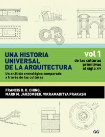 Una historia universal de la arquitectura. Un análisis cronológico comparado a t - 