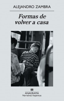 Formas de volver a casa - Alejandro Zambra