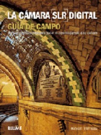 La cámara SLR digital - Michael Freeman