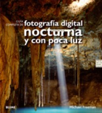 Guía completa fotografía digital nocturna y poca luz - Michael Freeman
