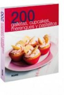 200 galletas, cupcakes, merengues y pastelitos - Varios Autores