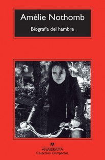 Biografía del hambre - Amélie Nothomb