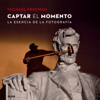 Captar el momento - Michael Freeman