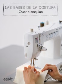 Las bases de la costura. Coser a máquina - 