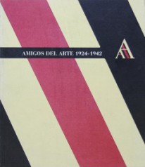 Amigos del Arte 1924-1942 - Varios Autores