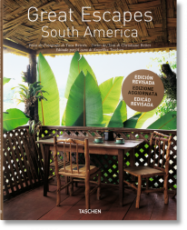 Great Escapes South America. - Angelika Taschen