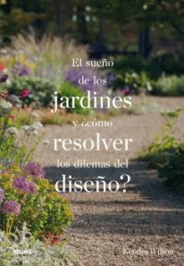 El sueño de los jardines y ¿cómo resolver los dilemas del diseño? - 