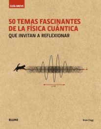 Guía breve. 50 temas fascinantes de la física cuántica (rústica) - 