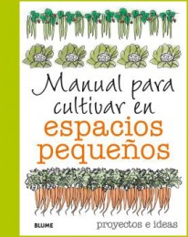 Manual para cultivar en espacios pequeños - 