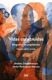 Vidas Construidas: Biografías de arquitectos - 