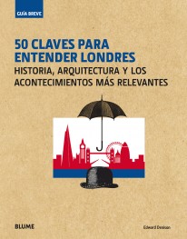 Guía Breve. 50 claves para entender Londres - 