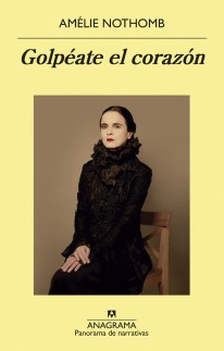 Golpéate el corazón - Amélie Nothomb