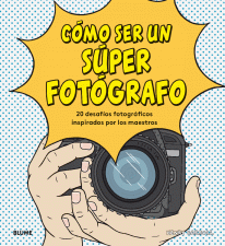 Cómo ser un súper fotógrafo - Henry Carroll