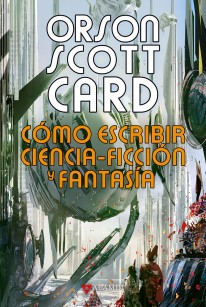 Cómo escribir ciencia-ficción y fantasía - 