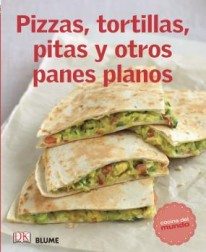 Pizzas, tortillas, pitas y otros panes planos - Varios Autores