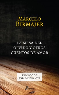 La mesa del olvido y otros cuentos de amor - 