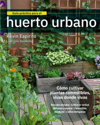 Guía práctica para el huerto urbano - 