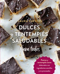 Dulces y tentempiés saludables para todos - Varios Autores