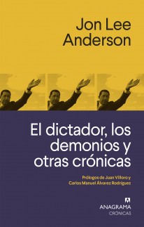 El dictador, los demonios y otras crónicas - 