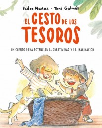 El cesto de los tesoros. Un cuento para potenciar la creatividad y la imaginación - 