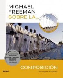 Michael Freeman sobre la composición - Michael Freeman