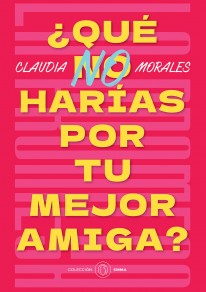 Qué no harías por tu mejor amiga? - 