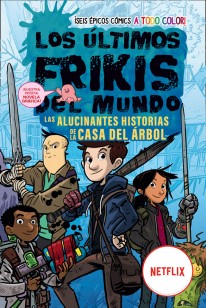 Los últimos frikis del mundo: Las alucinantes historias de la casa del árbol - 