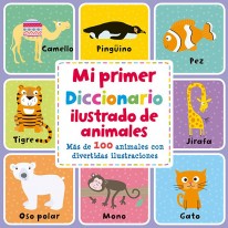 Mi primer diccionario ilustrado de animales - Varios Autores