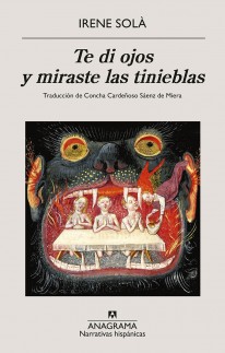 Te di ojos y miraste las tinieblas - 