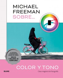 Michael Freeman sobre color y tono - Michael Freeman