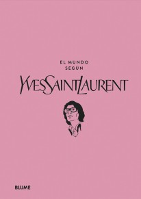 El mundo según Yves Saint Laurent - 