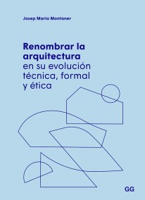 Renombrar la arquitectura en su evolución técnica, formal y ética - 