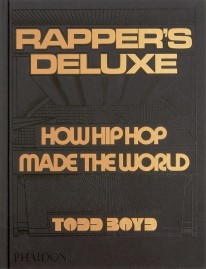 Rapper's Deluxe: How Hip Hop Made The World - 