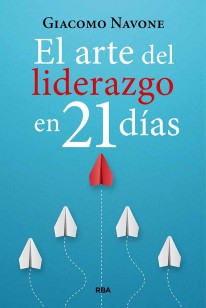 El arte del liderazgo en 21 días - 