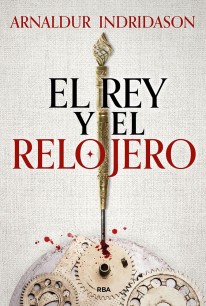 El rey y el relojero - Arnaldur Indridason