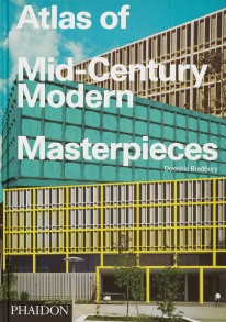 Atlas of Mid-Century Modern Masterpieces - Dominic Bradbury